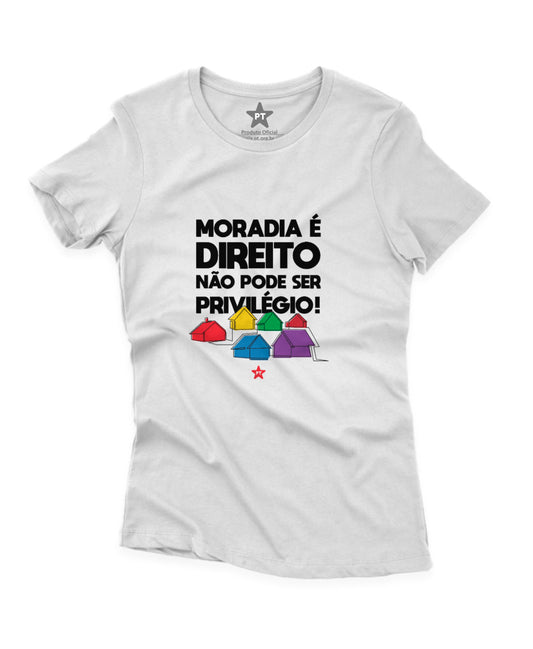 Camiseta Feminina Moradia é Direito