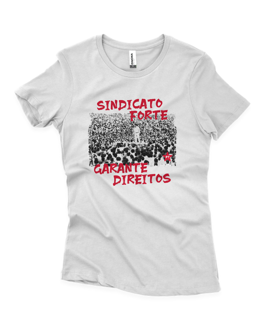 Camiseta Feminina Sindicato Forte Garante Direitos