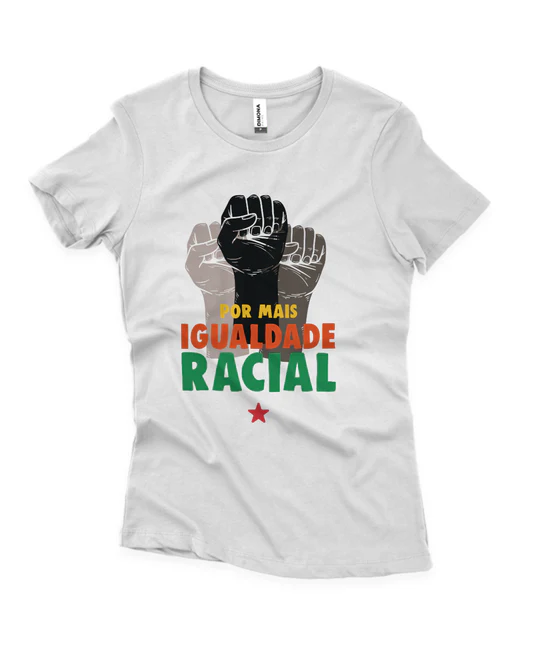 Camiseta Feminina Por mais igualdade racial